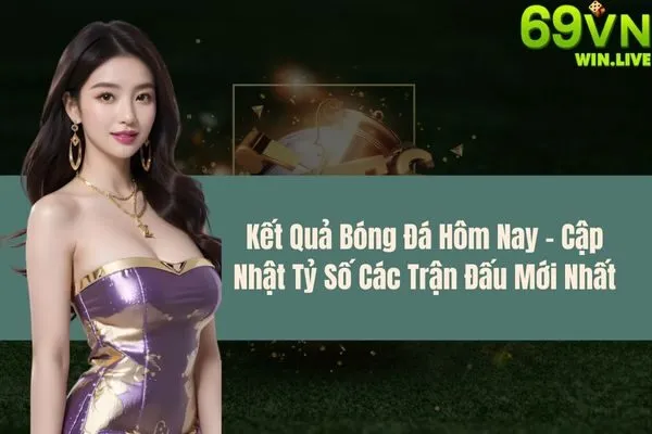 Kết Quả Bóng Đá Hôm Nay – Cập Nhật Tỷ Số Các Trận Đấu Mới Nhất