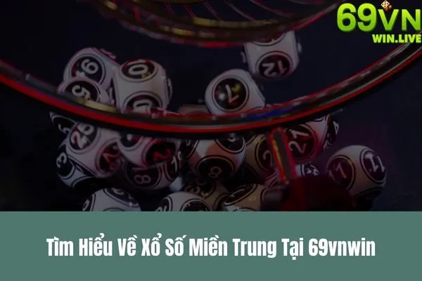 Xổ Số Miền Trung – Cập Nhật Kết Quả Và Dự Đoán Kết Quả Xổ Số